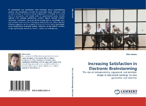 Increasing Satisfaction in Electronic Brainstorming: The role of instrumentality, enjoyment, and interface design in web-based meetings for idea generation and selection