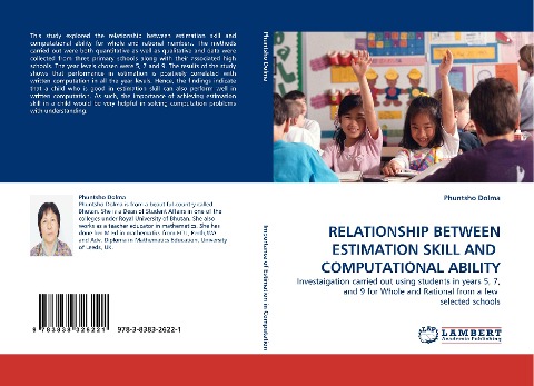 RELATIONSHIP BETWEEN ESTIMATION SKILL AND    COMPUTATIONAL ABILITY: Investaigation carried out using students in years 5, 7, and 9 for Whole and Rational from a few  selected schools