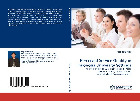Perceived Service Quality in Indonesia University Settings: The effect of service Cues on Perceived Serviced Quality on Value, Satisfaction and Word of Mouth Recommendations