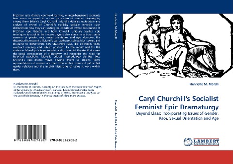 Caryl Churchills Socialist Feminist Epic Dramaturgy: Beyond Class: Incorporating Issues of Gender, Race, Sexual Orientation and Age
