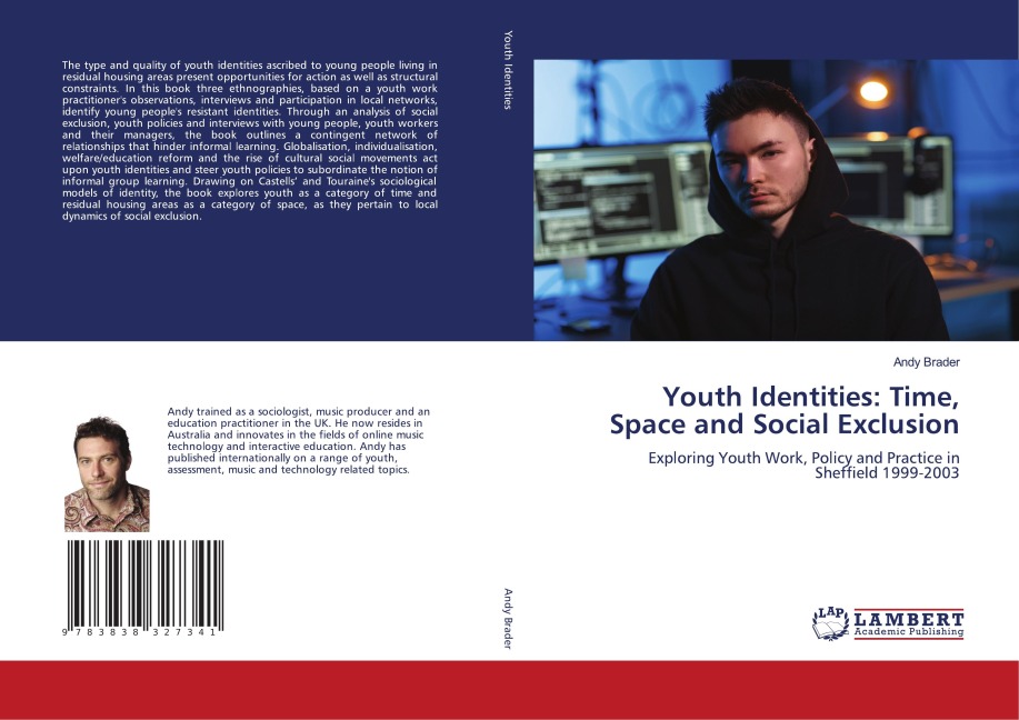 Youth Identities: Time, Space and Social Exclusion: Exploring Youth Work, Policy and Practice in Sheffield 1999-2003