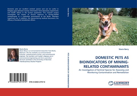 DOMESTIC PETS AS BIOINDICATORS OF MINING-RELATED CONTAMINANTS: An Investigation of Sentinel Species for Assessing and Monitoring Contamination and Remediation