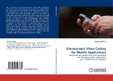 Stereoscopic Video Coding for Mobile Applications: Monoscopic and Stereoscopic Video processing with Distributed Video Coding (DVC) and H.264/MPEG-4 AVC standard