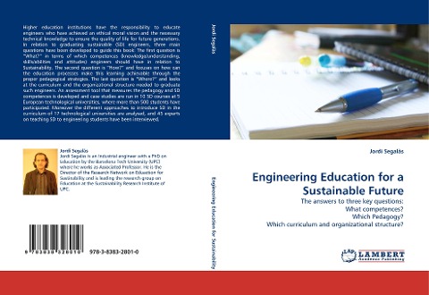 Engineering Education for a Sustainable Future: The answers to three key questions: What competences? Which Pedagogy? Which curriculum and organizational structure?