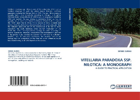 VITELLARIA PARADOXA SSP. NILOTICA: A MONOGRAPH: A GUIDE TO PRACTICAL APPLICATION