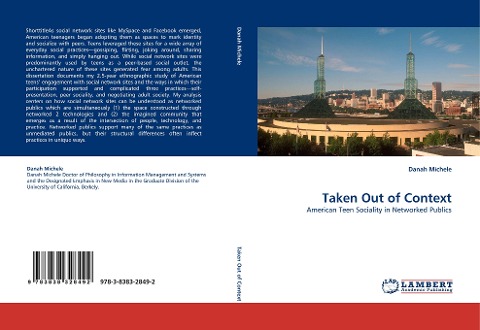 Taken Out of Context: American Teen Sociality in Networked Publics