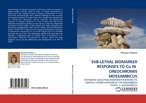 SUB-LETHAL BIOMARKER RESPONSES TO Cu IN  OREOCHROMIS MOSSAMBICUS: INTEGRATED SUB-LETHAL BIOMARKER RESPONSES TO AQUEOUS COPPER EXPOSURE IN THE MOZAMBIQUE TILAPIA, O. MOSSAMBICUS