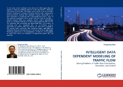 INTELLIGENT DATA DEPENDENT MODELING OF TRAFFIC FLOW: Solving Problems in Traffic Flow Classification, Simulation, and Control