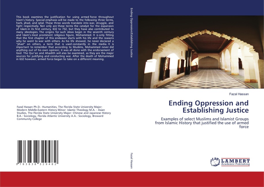 Ending Oppression and Establishing Justice: Examples of select Muslims and Islamist Groups from Islamic History that justified the use of armed force