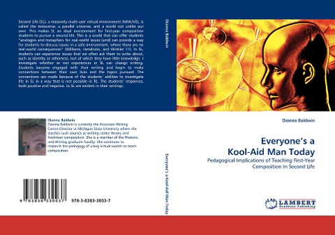 Everyones a Kool-Aid Man Today: Pedagogical Implications of Teaching First-Year Composition In Second Life