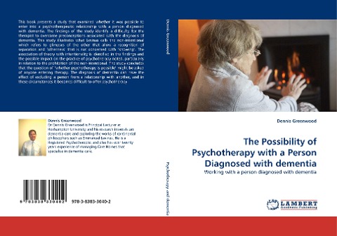 The Possibility of Psychotherapy with a Person Diagnosed with dementia: Working with a person diagnosed with dementia