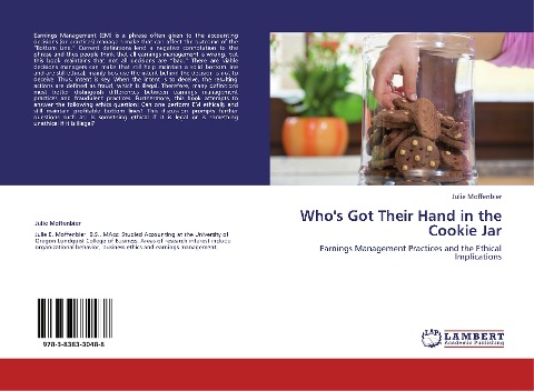 Whos Got Their Hand in the Cookie Jar: Earnings Management Practices and the Ethical Implications