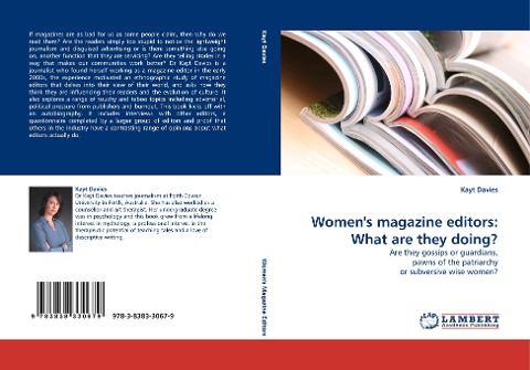 Womens magazine editors: What are they doing?: Are they gossips or guardians, pawns of the patriarchy or subversive wise women?