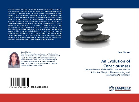 An Evolution of Consciousness: The Idealization of the Self in Goethes Elective Affinities, Chopins The Awakening and  Cunninghams The Hours