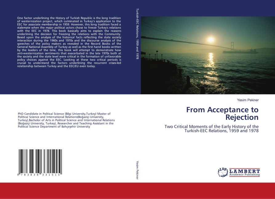 From Acceptance to Rejection: Two Critical Moments of the Early History of the Turkish-EEC Relations, 1959 and 1978