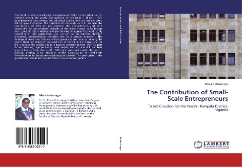 The Contribution of Small-Scale Entrepreneurs: To Job Creation For the Youth - Kampala District-Uganda
