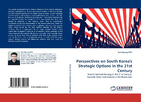 Perspectives on South Koreas Strategic Options in the 21st Century: Koreas Survival Strategy in the 21st Century- Towards Peace and Security in Northeast Asia