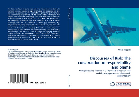 Discourses of Risk: The construction of responsibility and blame: Using discourse analysis to understand contested risks and the management of blame and  accountability