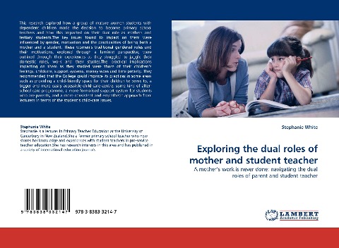 Exploring the dual roles of mother and student teacher: A mothers work is never done: navigating the dual roles of parent and student teacher