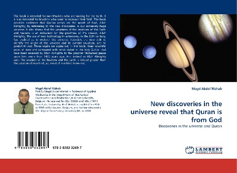 New discoveries in the universe reveal that Quran is from God: Discoveries in the universe and Quran