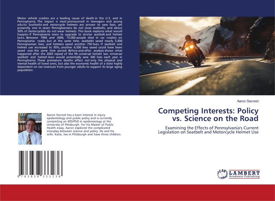 Competing Interests: Policy vs. Science on the Road: Examining the Effects of Pennsylvanias Current Legislation on Seatbelt and Motorcycle Helmet Use