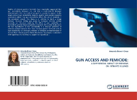GUN ACCESS AND FEMICIDE:: A DIFFERENTIAL IMPACT OF FIREARMS ON INTIMATE KILLINGS