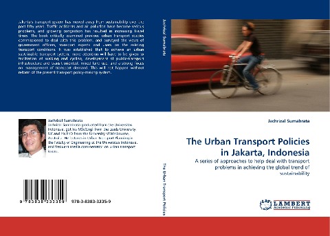 The Urban Transport Policies in Jakarta, Indonesia: A series of approaches to help deal with transport problems in achieving the global trend of sustainability