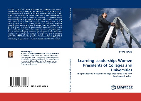 Learning Leadership: Women Presidents of Colleges and Universities: The perceptions of women college presidents as to how they learned to lead