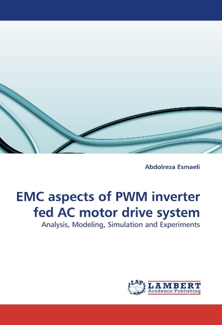 EMC aspects of PWM inverter fed AC motor drive system: Analysis, Modeling, Simulation and Experiments