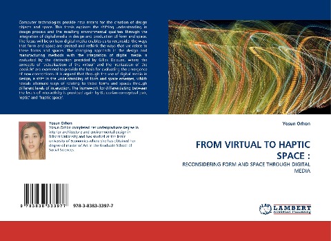 FROM VIRTUAL TO HAPTIC SPACE :: RECONSIDERING FORM AND SPACE THROUGH DIGITAL MEDIA