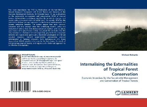 Internalising the Externalities of Tropical Forest Conservation: Economic Incentives for the Sustainable Management and Conservation of Tropical Forests