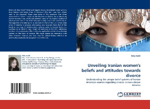 Unveiling Iranian womens beliefs and attitudes towards divorce: Understanding the unique belief systems of Iranian American women regarding divorce in main stream America