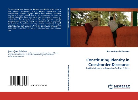 Constituting Identity in Crossborder Discourse: Turkish Migrants in Bulgarian-Turkish Politics