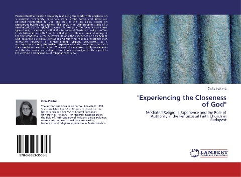 Experiencing the Closeness of God: Mediated Religious Experience and the Role of Authority in the Pentecostal Faith Church in Budapest