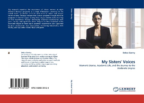 My Sisters Voices: Womens Stories, Academic Life, and the Journey to the Doctorate Degree