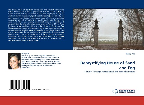 Demystifying House of Sand and Fog: A Study Through Postcolonial and Feminist Lenses