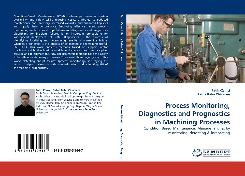 Process Monitoring, Diagnostics and Prognostics in Machining Processes: Condition Based Maintenance: Manage failures by monitoring, detecting