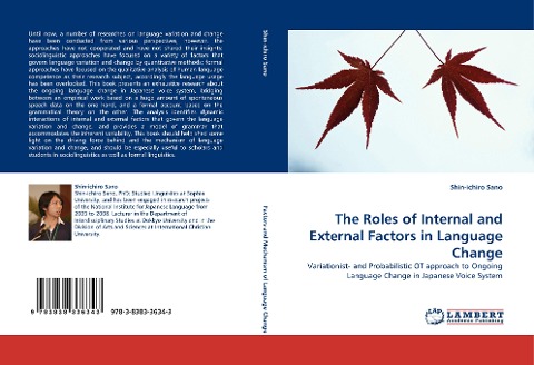 The Roles of Internal and External Factors in Language Change: Variationist- and Probabilistic OT approach to Ongoing Language Change in Japanese Voice System