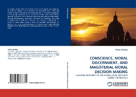 CONSCIENCE, MORAL DISCERNMENT, AND MAGISTERIAL MORAL DECISION MAKING: TEACHING AUTHORITY IN THE EVANGELICAL LUTHERAN CHURCH IN AMERICA