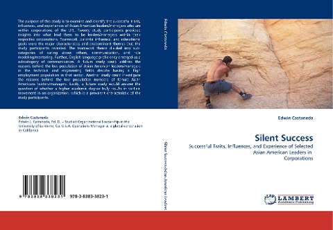 Silent Success: Successful Traits, Influences, and Experience of Selected Asian American Leaders in  Corporations