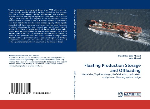 Floating Production Storage and Offloading: Vessel size, Topsides design, Re-fabrication, Hydrostatic analysis and Mooring system design
