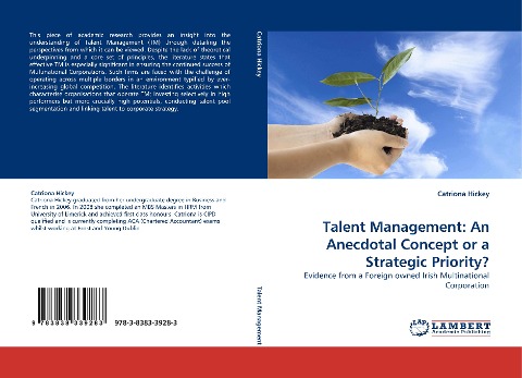 Talent Management: An Anecdotal Concept or a Strategic Priority?: Evidence from a Foreign owned Irish Multinational Corporation
