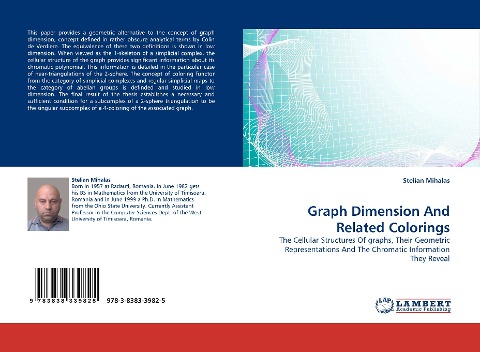 Graph Dimension And Related Colorings: The Cellular Structures Of graphs, Their Geometric Representations And The Chromatic Information They Reveal