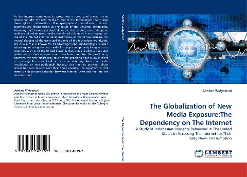 The Globalization of New Media Exposure:The Dependency on The Internet: A Study of Indonesian Students Behaviour in The United States in Accessing The Internet for Their Daily News Consumption