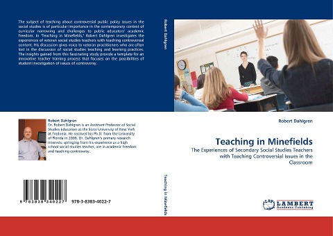Teaching in Minefields: The Experiences of Secondary Social Studies Teachers with Teaching Controversial Issues in the Classroom