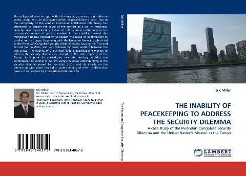 THE INABILITY OF PEACEKEEPING TO ADDRESS THE SECURITY DILEMMA: A case study of the Rwandan-Congolese Security Dilemma and the United Nations Mission in the Congo