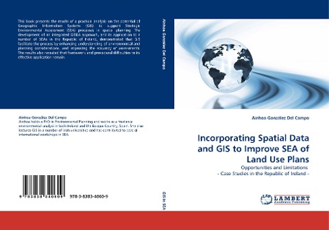 Incorporating Spatial Data and GIS to Improve SEA of Land Use Plans: Opportunities and Limitations  - Case Studies in the Republic of Ireland -