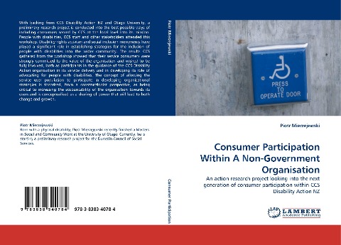 Consumer Participation Within A Non-Government Organisation: An action research project looking into the next generation of consumer participation within CCS Disability Action NZ