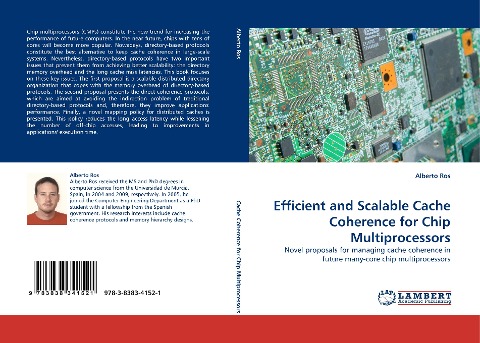 Efficient and Scalable Cache Coherence for Chip Multiprocessors: Novel proposals for managing cache coherence in future many-core chip multiprocessors