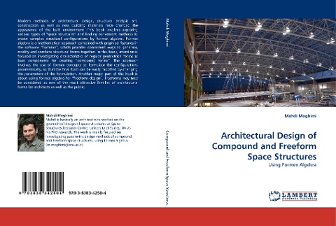 Architectural Design of Compound and Freeform Space Structures: Using Formex Algebra